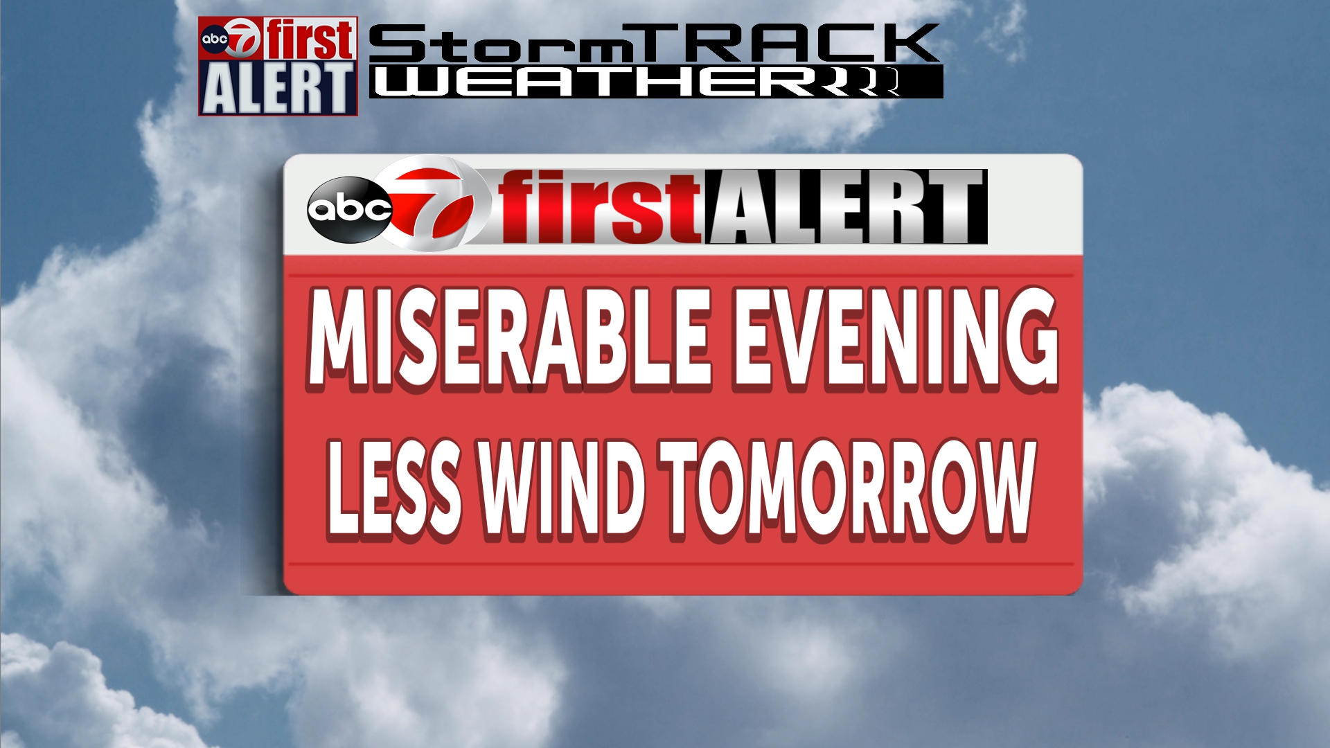 ABC-7 First Alert continues - Windy, dusty, nasty this evening; more ...