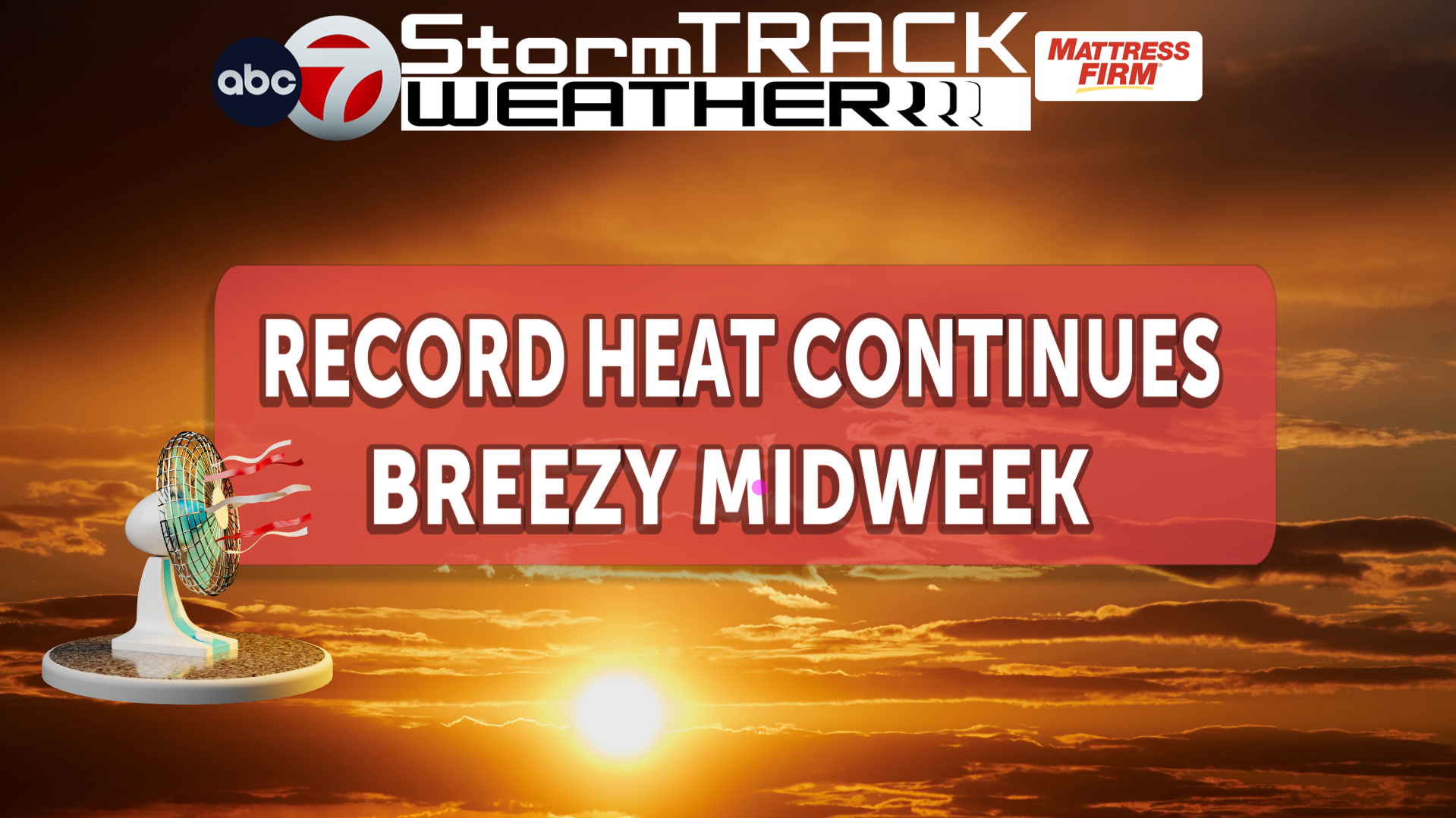 ABC-7 StormTrack Weather: Record warmth continues Into Tuesday; Fire danger increasing