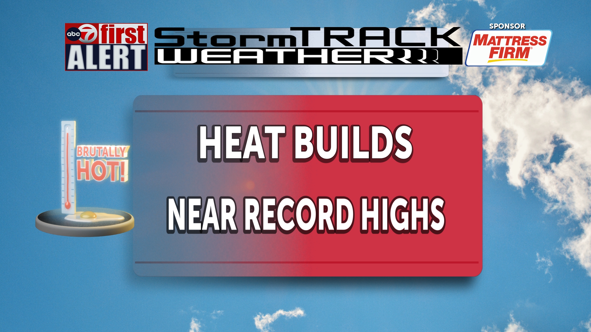 ABC-7 Storm Track Weather First Alert - Very hot temps build this ...